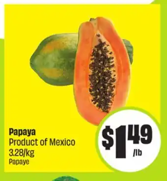FreshCo Papaya Product of Mexico 3.28/kg offer