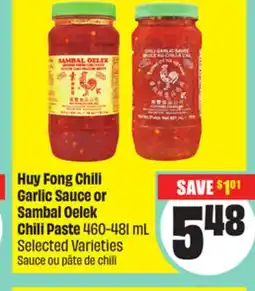 FreshCo Huy Fong Chili Garlic Sauce or Sambal Oelek Chili Paste 460-481 mL Selected Varieties offer