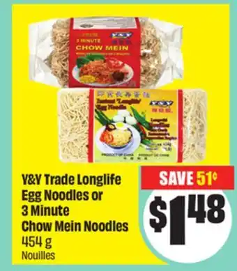 FreshCo Y&Y Trade Longlife Egg Noodles or 3 Minute Chow Mein Noodles 454g offer