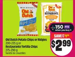 Chalo FreshCo Old Dutch Potato Chips or Ridgies 200-235 g or Restaurante Tortilla Chips 275-290 g offer