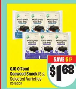 Chalo FreshCo CJO O'Food Seaweed Snack 15 g Selected Varieties offer
