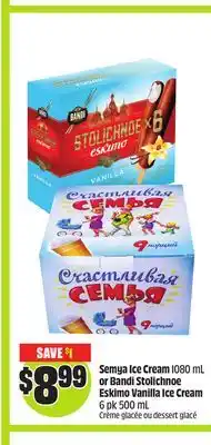 Chalo FreshCo Semya Ice Cream 1080 mL or Bandi Stolichnoe Eskimo Vanilla Ice Cream 6 pk 500 mL offer