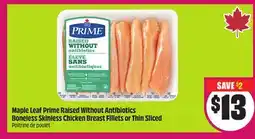 Chalo FreshCo Maple Leaf Prime Raised Without Antibiotics Boneless Skinless Chicken Breast Fillets or Thin Sliced offer