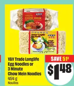 Chalo FreshCo Y & Y Trade Longlife Egg Noodles or 3 Minute Chow Mein Noodles 454 g offer