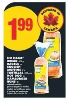 No Frills NO NAME Bread, Bagels, English Muffins, Tortillas, Hot Dog or Hamburger Buns offer
