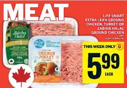 Food Basics Life Smart Extra Lean Ground Chicken, Turkey or Zabiha Halal Ground Chicken offer