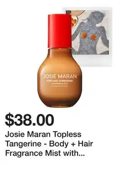 Sephora Josie Maran Topless Tangerine - Body + Hair Fragrance Mist with 100% Natural Scents offer