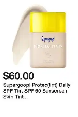 Sephora Supergoop! Protec(tint) Daily SPF Tint SPF 50 Sunscreen Skin Tint with Ectoin offer