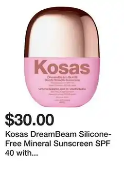Sephora Kosas DreamBeam Silicone-Free Mineral Sunscreen SPF 40 with Ceramides and Peptides offer