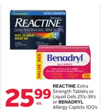 Rexall REACTINE Extra Strength Tablets or Liquid Gels 25's-36's or BENADRYL Allergy Caplets 100's offer