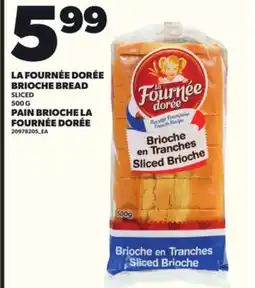 Independent City Market LA FOURNÉE DORÉE BRIOCHE BREAD, 500 G offer