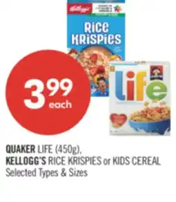 Shoppers Drug Mart QUAKER LIFE (450g). KELLOGG'S RICE KRISPIES or KIDS CEREAL offer