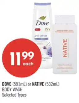 Shoppers Drug Mart DOVE (591mL) or NATIVE (532mL) BODY WASH offer