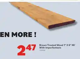 Matériaux Pont Masson Brown Treated Wood 1 X 6 X6' With Imperfections offer