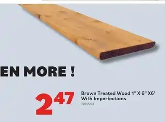Matériaux Pont Masson Brown Treated Wood 1 X 6 X6' With Imperfections offer