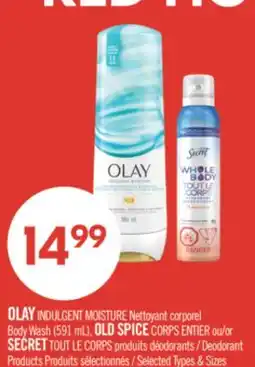 Pharmaprix OLAY INDULGENT MOISTURE Body wash 591 mL, OLD SPICE CORPS ENTIER or SECRET TOUT LE CORPS Deodorant offer