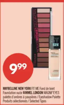 Pharmaprix MAYBELLINE NEW YORK FIT ME Foundation or RIMMEL LONDON MAGNIF'EYES Eyeshadow Palette offer