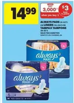 Real Canadian Superstore ALWAYS PADS OR LINERS OR TAMPAX TAMPONS offer