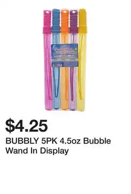 Dollarama BUBBLY 5PK 4.5oz Bubble Wand In Display offer