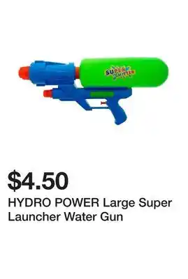 Dollarama HYDRO POWER Large Super Launcher Water Gun offer