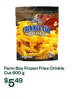 Voilà Farm Boy Frozen Fries Crinkle Cut 600 g offer