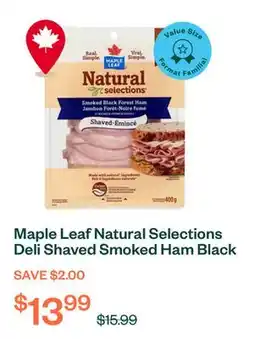 Voilà Maple Leaf Natural Selections Deli Shaved Smoked Ham Black Forest Family Size 400 g offer