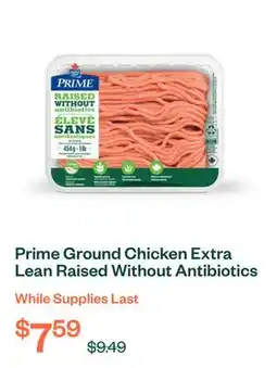 Voilà Prime Ground Chicken Extra Lean Raised Without Antibiotics 454 g offer