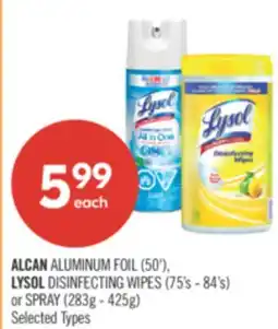 Shoppers Drug Mart ALCAN ALUMINUM FOIL (50'), LYSOL DISINFECTING WIPES (75's - 84's) or SPRAY (283g - 425g) offer