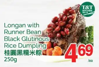 T&T Supermarket LONGAN WITH RUNNER BEAN BLACK GLUTINOUS RICE DUMPLINGS, 250g offer