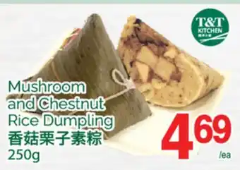 T&T Supermarket MUSHROOM AND CHESTNUT RICE DUMPLING, 250G offer