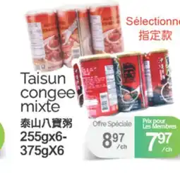 T&T Supermarket TAISUN CONGEE MIXTE, 255G X 6-375G X 6 offer