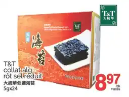 T&T Supermarket T&T COLLAT ALG RÔT SEL REDUIT, 5GX24 offer