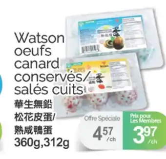 T&T Supermarket WATSON OEUFS CANARD CONSERVES/SALES CUITS, 360G, 312G offer