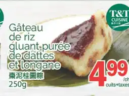 T&T Supermarket GÂTEAU DE RIZ GLUANT PUREE DE DATTES ET LONGANE, 250G offer