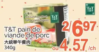 T&T Supermarket T&T PAIN DE VIANDE DE PORC, 340G offer
