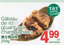 T&T Supermarket GÂTEAU DE RIZ GLUANT ÀUX CHAMPIGNONS, 250 G offer
