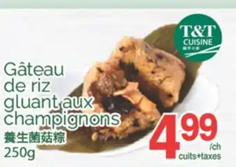 T&T Supermarket GÂTEAU DE RIZ GLUANT ÀUX CHAMPIGNONS, 250 G offer