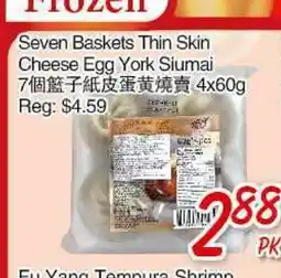 Foody Mart Seven Baskets Thin Skin Cheese Egg York Siumai offer