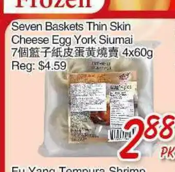 Foody Mart Seven Baskets Thin Skin Cheese Egg York Siumai offer