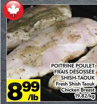 Supermarché PA POITRINE POULET FRAIS DÉSOSSÉE SHISH-TAOUK | FRESH SHISH TAOUK CHICKEN BREAST offer