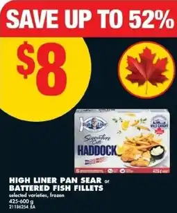 No Frills High liner pan sear or battered fish fillets offer