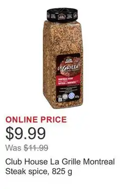 Costco Club House La Grille Montreal Steak spice, 825 g offer