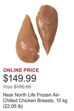 Costco Near North Life Frozen Air-Chilled Chicken Breasts, 10 kg (22.05 lb) offer
