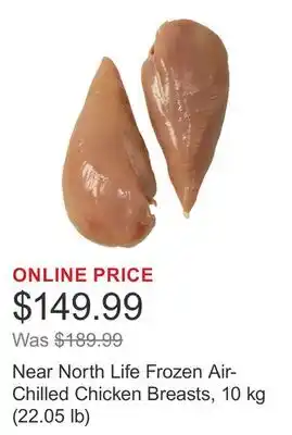 Costco Near North Life Frozen Air-Chilled Chicken Breasts, 10 kg (22.05 lb) offer
