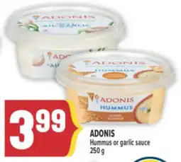 Marché Adonis ADONIS Hummus or garlic sauce offer