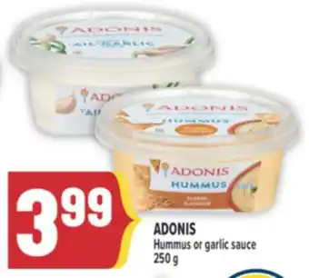 Marché Adonis ADONIS Hummus or garlic sauce offer