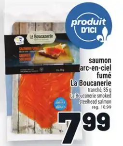 Metro SAUMON ARC-EN-CIEL FUMÉ LA BOUCANERIE | LA BOUCANERIE SMOKED STEELHEAD SALMON offer