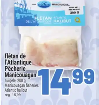 Metro FLÉTAN DE L'ATLANTIQUE PÊCHERIE MANICOUAGAN | MANICOUAGAN FISHERIES ATLANTIC HALIBUT offer