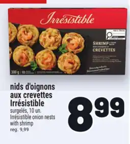 Metro NIDS D'OIGNONS AUX CREVETTES IRRÉSISTIBLE | IRRÉSISTIBLE ONION NESTS WITH SHRIMP offer