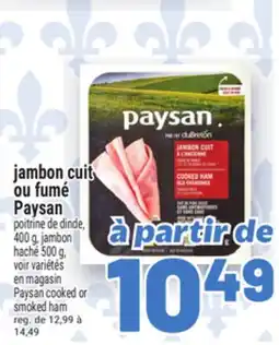 Metro JAMBON CUIT OU FUMÉ PAYSAN | PAYSAN COOKED OR SMOKED HAM offer